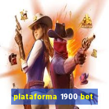 plataforma 1900 bet